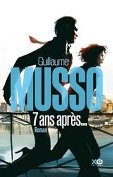 7 ans après... / Guillaume Musso | Musso, Guillaume (1974-....) - Romancier français.