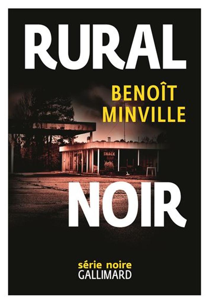 Rural noir / Benoît Minville | Minville, Benoît. Auteur