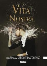 Vita Nostra : Les métamorphoses / Marina et Sergheï Diatchenko | Diatchenko, Marina