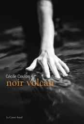 Noir volcan / De Cécile Coulon | Coulon, Cécile. Auteur
