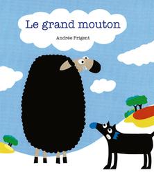 Le grand mouton / Andrée Prigent | Prigent, Andrée (1963-....) - Illustratrice. - Animatrice d'ateliers pour enfa. Auteur