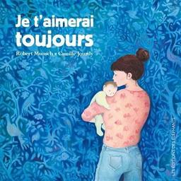 Je t'aimerais toujours | Munsch, Robert