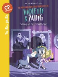 Les aventures hyper trop fabuleuses de Violette et Zadig, Tome 03 : Panique au chateau ! / De Mr Tan, Illustrations de Paco Sordo | Mr Tan. Auteur