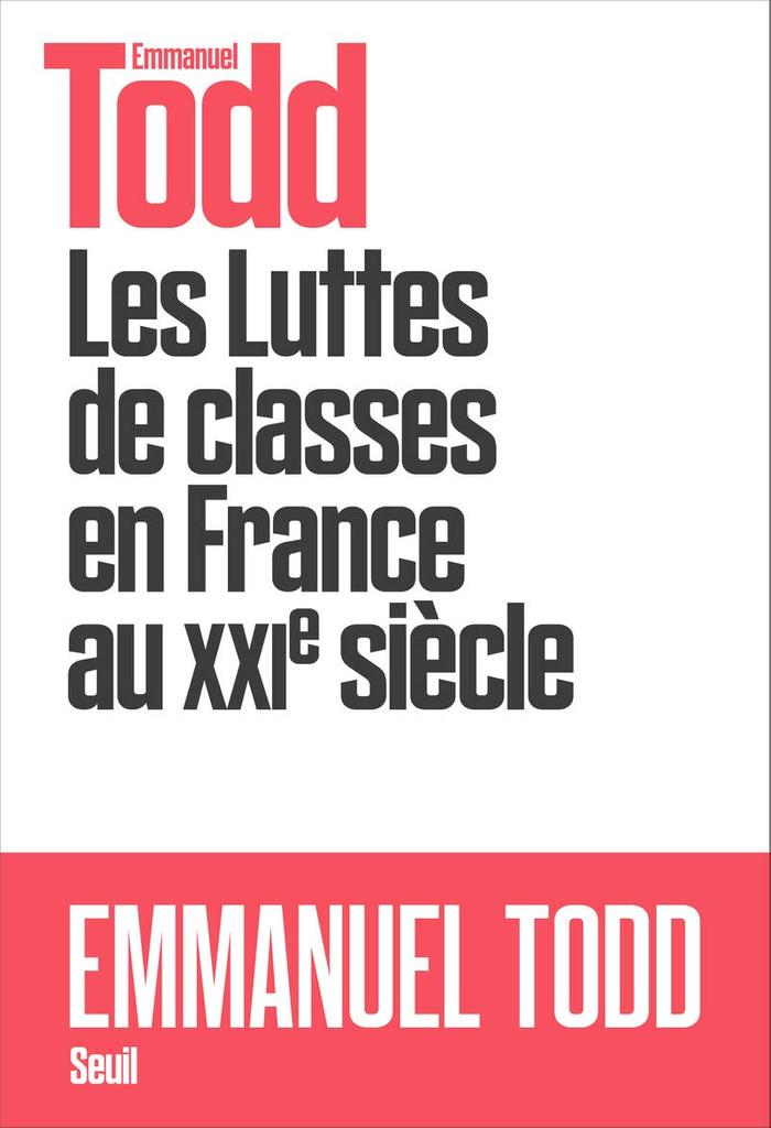 Les luttes de classes en France au XXIe siècle / Emmanuel Todd | Todd, Emmanuel (1951-..). Auteur