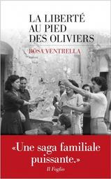 La liberté au pied des oliviers / De Rosa Ventrella | Ventrella, Rosa. Auteur