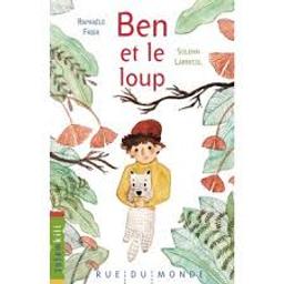 Ben et le loup / texte de Raphaële Frier | Frier, Raphaële. Auteur