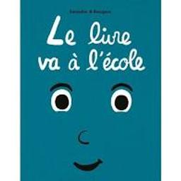 Le livre va à l'école | Ramadier, Cédric (1968-....). Auteur