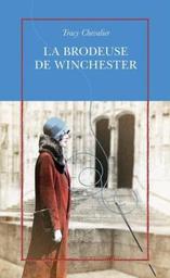 La brodeuse de Winchester / Tracy Chevalier | Chevalier, Tracy (1962-....). Auteur