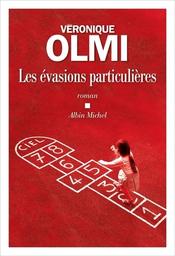 Les évasions particulières / Véronique Olmi | Olmi, Véronique (1962-..). Auteur