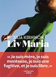 Liv Maria / De Julia Kerninon | Kerninon, Julia (1987-....). Auteur