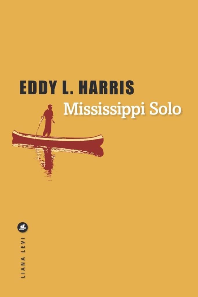 Mississippi solo / De Eddy L. Harris | Harris, Eddy L. Auteur