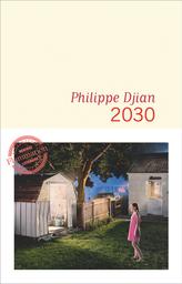 2030 / De Philippe Djian | Djian, Philippe. Auteur