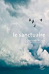 Le sanctuaire / Laurine Roux | Roux, Laurine (1978-....)