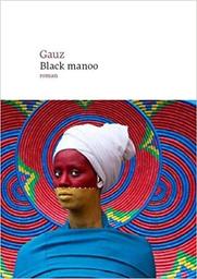 Black Manoo / Gauz | Gauz (1971-..). Auteur