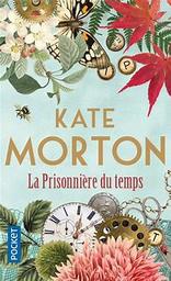 La prisonnière du temps / Kate Morton | Morton, Kate (1976-..). Auteur
