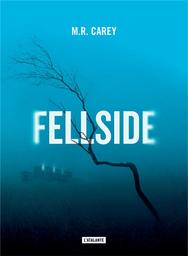 Fellside / M. R. Carey | Carey, Mike (1959-....). Auteur