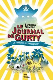 Le journal de Gurty: Le fantôme de Barbapuces / Bertrand Santini | Santini, Bertrand (1968-....). Auteur