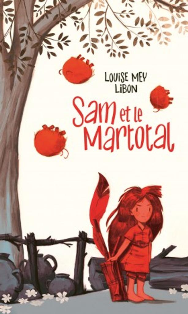 Sam et le Martotal / un roman de Lousie Mey | Mey, Louise. Auteur