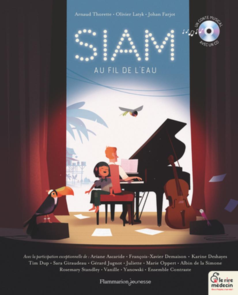 Siam : Au fil de l'eau / De Arnaud Thorette, Illustrations de Olivier Latyk, Composé par Johan Farjot | Thorette, Arnaud. Auteur