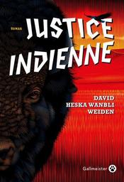 Justice indienne / Wanbli Weiden, David Heska | Wanbli Weiden, David Heska