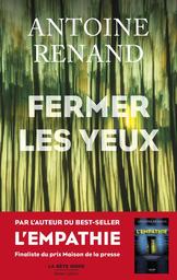 Fermer les yeux / Antoine Renand | Renand, Antoine (1979-..). Auteur