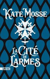 La Cité de larmes / Kate Mosse | Mosse, Kate (1961-....)