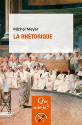 La rhétorique / Michel Meyer | Meyer, Michel (1950-....) - philosophe. Auteur