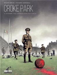 Croke Park : 21 novembre 1920, dimanche sanglant à Dublin / scénario et dossier historique, Sylvain Gâche | Gâche, Sylvain. Auteur
