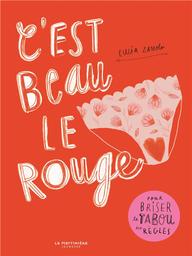 C'est beau le rouge. Pour briser le tabou des règles / Lucia Zamolo | Lucia Zamolo