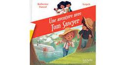 Une aventure avec Tom Sawyer | Pancol, Katherine - Auteur du texte