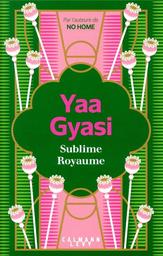 Sublime royaume / Yaa Gyasi | Gyasi, Yaa. Auteur