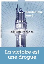 Dernier tour lancé / De Antonin Varenne | Varenne, Antonin (1973-....). Auteur