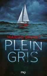 Plein gris / Marion Brunet | Brunet, Marion (1976-....). Auteur