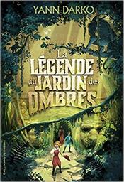 La légende du jardin des ombres / Yann Darko | Darko, Yann. Auteur