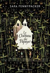 Le château des papayes / Sara Pennypacker | Pennypacker, Sara (1951-....). Auteur