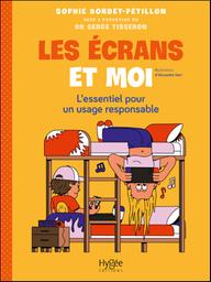 Les écrans et moi : L'essentiel pour un usage responsable / Sophie Bordet-Petillon | Sophie Bordet-Petillon