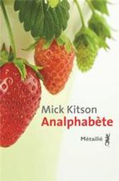 Analphabète / Mick Kitson | Kitson, Mick. Auteur