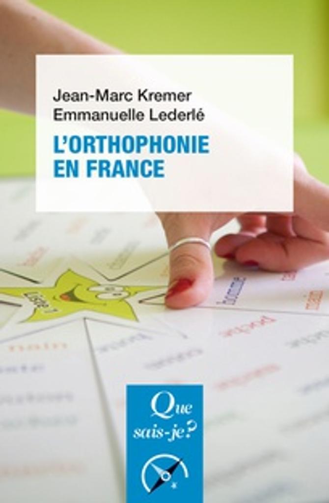 L'orthophonie en France / Jean-Marc Kremer, Emmanuelle Lederlé | Kremer, Jean-Marc. Auteur
