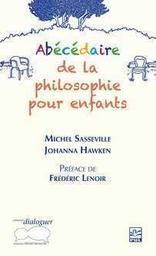 Abécédaire de la philosophie pour enfants / Michel Sasseville, Johanna Hawken | Sasseville, Michel (1957-....). Auteur