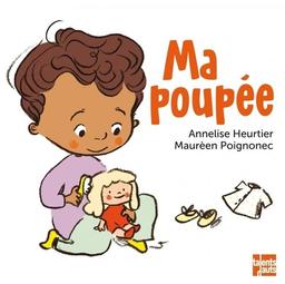 Ma poupée / Annelise Heurtier [autrice] | Heurtier, Annelise. Auteur