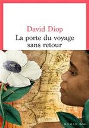 La porte du voyage sans retour : ou les cahiers secrets de Michel Adanson / David Diop | Diop, David (1966-....). Auteur