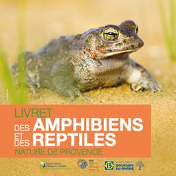 Livret des Amphibiens et des reptiles : Nature de Provence / Département des Bouches du Rhônes | 