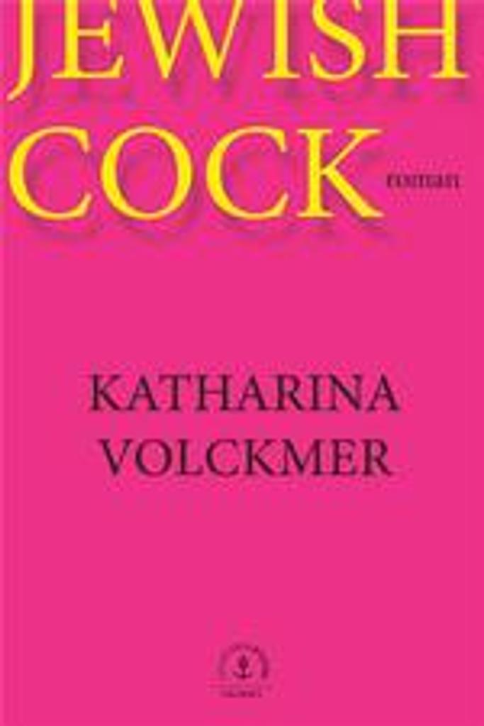 Jewish cock / Katharina Volckmer | Volckmer, Katharina (1987-.). Auteur