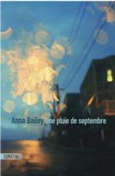 Une pluie de septembre / Anna Bailey | Bailey, Anna (1995-....). Auteur
