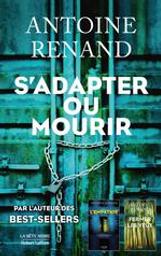 S'adapter ou mourir / De Antoine Renand | Renand, Antoine (1979-..). Auteur