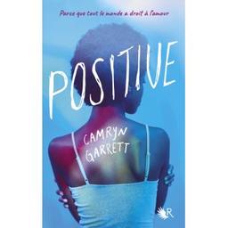 Positive / Camryn Garrett | Garrett, Camryn. Auteur
