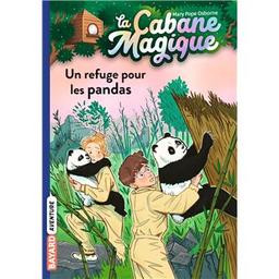 La cabane magique : Un refuge pour les pandas / Mary Pope Osborne. 43 | Pope Osborne, Mary (1949-....). Auteur