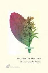 Des voix sous les pierres : les épitaphes de Spoon River / Edgar Lee Masters | Masters, Edgar Lee (1868-1950). Auteur