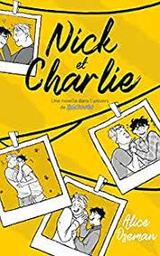 Nick & Charlie - Une novella dans l'univers de Heartstopper / De Alice OSEMAN, Traduit par Valérie Drouet | Oseman, Alice. Auteur