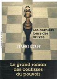 Les derniers jours des fauves / Jérôme Leroy | Leroy, Jérôme (1964-....). Auteur